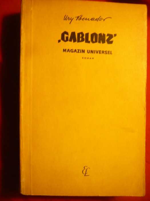 Ury Benador - Gablonz - Magazin Universal - Prima Ed. 1961 E.L. , 608 pag