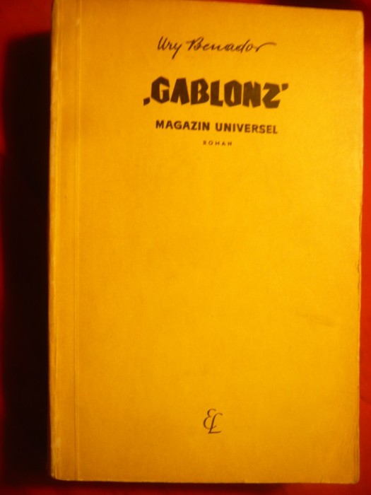 Ury Benador - Gablonz - Magazin Universal - Prima Ed. 1961 E.L. , 608 pag