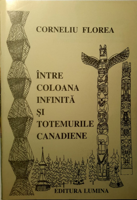 Brancusi: Intre Coloana infinita si totemurile canadiene, Oradea, 1997