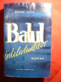 Stefan Luca - Balul Intelectualilor - Prima Ed.Tineretului 1961