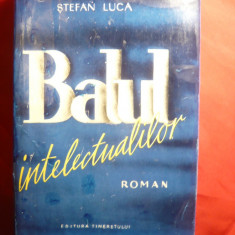 Stefan Luca - Balul Intelectualilor - Prima Ed.Tineretului 1961