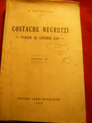 E.Lovinescu -Costache Negruzzi- Viata si Opera lui - Ed.IIIa Casa Scoalelor 1940 foto