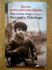 Breviar pentru pastrarea clipelor Filip-Lucian Iorga in dialog cu Alexandru Paleologu foto