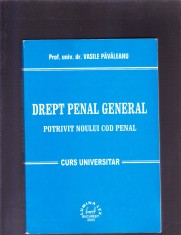 DREPT PENAL GENERAL -POTRIVIT NOULUI COD PENAL CURS UNIVERSITAR