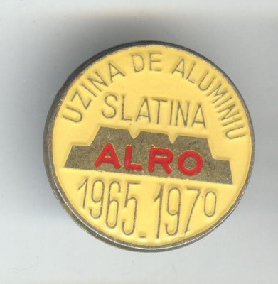 1965-1970 - ALRO - Uzina de aluminiu SLATINA - Insigna Romania foto