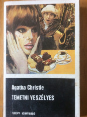 TEMETNI VESZELYES - AGATHA CHRISTIE - CARTE IN LIMBA MAGHIARA foto