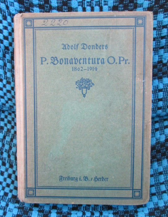 Adolf DONDERS - P. BONAVENTURA O. PR. (Freiburg 1923 semnat ION MARIN SADOVEANU)