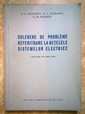 A. A. Glazunov, s.a. - Culegere de probleme referitoare la retelele sistemelor electrice foto