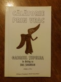 Calatorie prin veac - Emil Simandean/Gabriel Tepelea, autograf / R2P3S, Alta editura