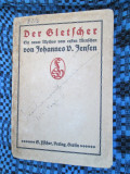 Johannes D. JENSEN - DER GLETSCHER (Berlin 1911, semnata de ION MARIN SADOVEANU)