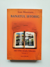 Banat-Ioan Munteanu, Banatul Istoric 1867-1918, vol. 3, Timisoara, 596 pagini! foto