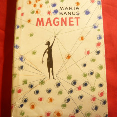 Maria Banus - Magnet - Prima Ed 1962 Ed.E.L., supracoperta,ilustratii Perahim