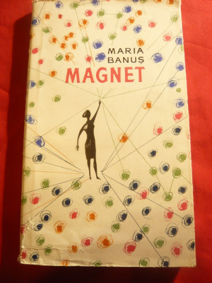 Maria Banus - Magnet - Prima Ed 1962 Ed.E.L., supracoperta,ilustratii Perahim foto