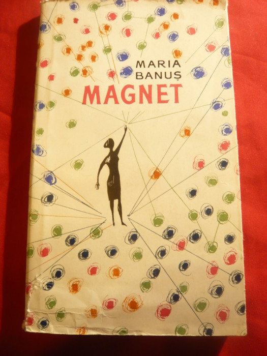 Maria Banus - Magnet - Prima Ed 1962 Ed.E.L., supracoperta,ilustratii Perahim