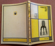 Forajul cu jet. Ed. Tehnica, 1971 - I. Dravat, A. Erhan, N. Oprisan, L. Ormazu foto