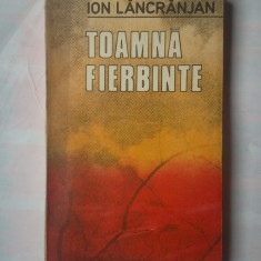 (C360) ION LANCRAJAN - TOAMNA FIERBINTE