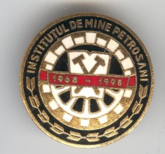 INSTITUTUL de MINE - PETROSANI aniversare 1968 - 1998 insigna minerit superba foto