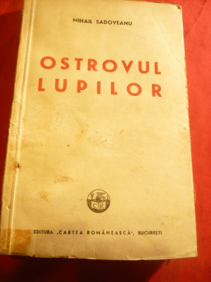 Mihail Sadoveanu - Ostrovul Lupilor - Ed.IIa 1947 Cartea Romaneasca foto