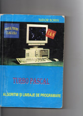 TURBO Pascal - Algoritmi si limbaje de programare - Tudor Sorin foto