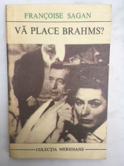 Francoise Sagan, Va place Brahms? traducere Cella Serghi foto