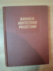 MANUALUL ARHITECTULUI PROIECTANT , VOL. III , Bucuresti 1958 foto