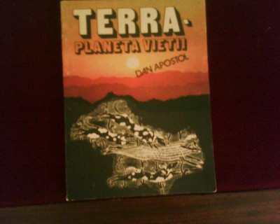 Dan Apostol Terra - planeta vietii, ed. princeps foto