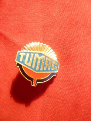 Insigna TUMAG , metal si email , l= 2,1 cm Romania foto