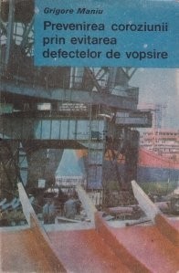 Gr. Maniu - Prevenirea coroziunii prin evitarea defectelor de vopsire foto