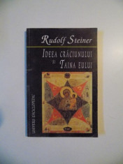 IDEEA CRACIUNULUI SI TAINA EULUI de RUDOLF STEINER , 2003 foto