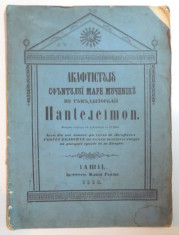 ACATISTUL SFANTULUI MARE UCENIC SI TAMADUITORULUI PANTELIMON, TIPARITA LA IASI IN INSTUTUL ALBINEI ROMANE 1865 foto