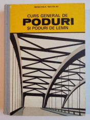 CURS GENERAL DE PODURI SI PODURI DE LEMN de BENCHEA NICOLAI , 1973 foto