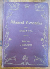 Albumul Avocatilor din Romania, director L. Scarlatescu, Bucuresti 1911 foto