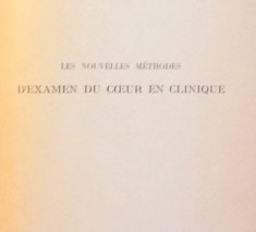 LES NOUVELLES METHODES, D&amp;#039;EXAMEN DU COEUR EN CLINIQUE, AVEC 138 FIGURES ORIGINALES par R. LUTEMBACHER , 1921 foto