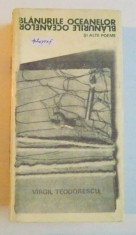 BLANURILE OCEANELOR SI ALTE POEME de VIRGIL TEODORESCU 1969, DEDICATIE* foto