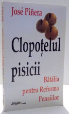 CLOPOTELUL PISICII, BATALIA PENTRU REFORMA PENSIILOR de JOSE PINERA , 2000 *DEDICATIE foto