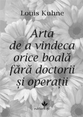 Arta de a vindeca orice boala fara doctorii si operatii foto