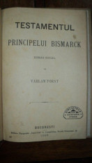 Testamentul Principelui Bismarck, roman social de Varlam Forst, Bucuresti 1886 foto