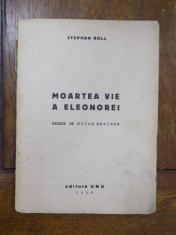 Stephan Roll, Moartea vie a Eleonorei, Editura Unu, Bucuresti 1930 foto