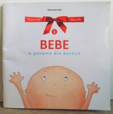 BEBE , O POVESTE DIN BURTICA de VERONICA IANI , 2017 foto