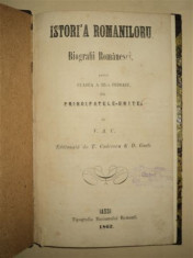 Istoria Romanilor - Biografii Romanesti pentru clasa a III-a primara din Principatele Unite, de V. A. Urechia, Iasi, 1862 foto
