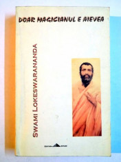 DOAR MAGICIANUL E AIEVEA de SWAMI LOKESWARANANDA , 1998 foto