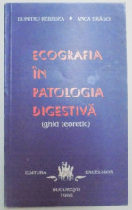 ECOGRAFIA IN PATOLOGIA DIGESTIVA , GHID TEORETIC de DUMITRU REBEDEA , ANCA DRAGOI , 1996 foto