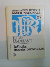 INFLATIA , MAREA PROVOCARE de EUGEN RADULESCU , COLECTIA BIBLIOTECA BANCII NATIONALE , 1999 foto