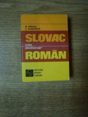 MIC DICTIONAR SLOVAC - ROMAN ( EDITIE DE BUZUNAR ) de M. BREAZU , C. BARBORICA , Bucuresti 1978 foto