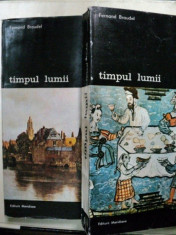 TIMPUL LUMII- FERNAND BRAUDEL -BUC. 1989 - VOL.I-II foto