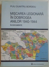 MISCAREA LEGIONARA IN DOBROGEA ANILOR 1940 - 1944 IN DOCUMENTE de PUIU DUMITRU BORDEIU , 2014 foto