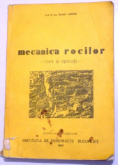 MECANICA ROCILOR - CURS SI APLICATII de SILVAN ANDREI , 1983 foto