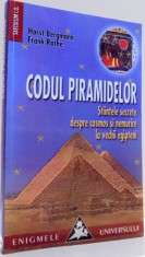 CODUL PIRAMIDELOR, STIINTE SECRETE DESPRE COSMOS SI NEMURIRE LA VECHII EGIPTENI de HORST BERGMANN, FRANK ROTHE , 2004 foto
