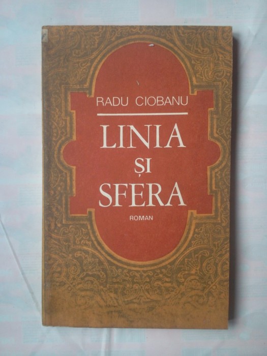 (C362) RADU CIOBANU - LINIA SI SFERA