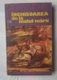 (C361) MICHAEL MOHRT - INCHISOAREA DE LA MALUL MARII